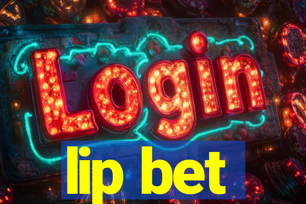 lip bet